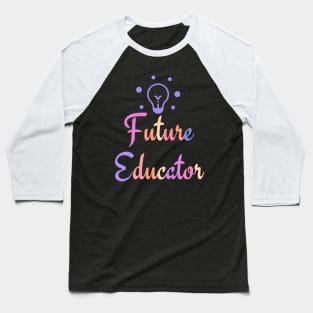 Future educator Baseball T-Shirt